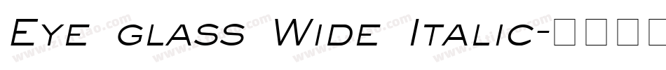 Eye glass Wide Italic字体转换